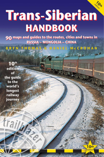 Trans-Siberian Handbook: The Guide to the World's Longest Railway Journey with 90 Maps and Guides to the Route, Cities and Towns in Russia, Mongolia & China book cover by Bryn Thomas, Daniel McCrohan