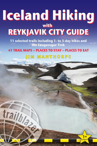 Iceland Hiking with Reykjavik City Guide: 11 selected trails including 1- to 3-day hikes and the Laugavegur Trek book cover by Jim Manthorpe
