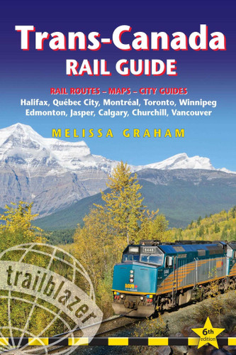 Trans-Canada Rail Guide: Includes Rail Routes and Maps plus Guides to 10 Cities book cover by Melissa Graham