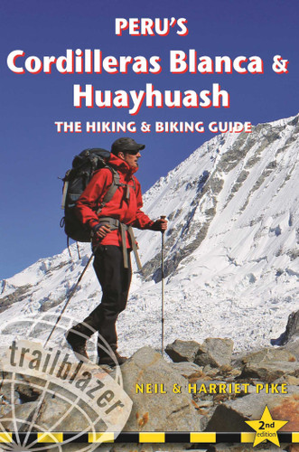 Peru's Cordilleras Blanca & Huayhuash: The Hiking & Biking Guide book cover by Neil Pike, Harriet Pike