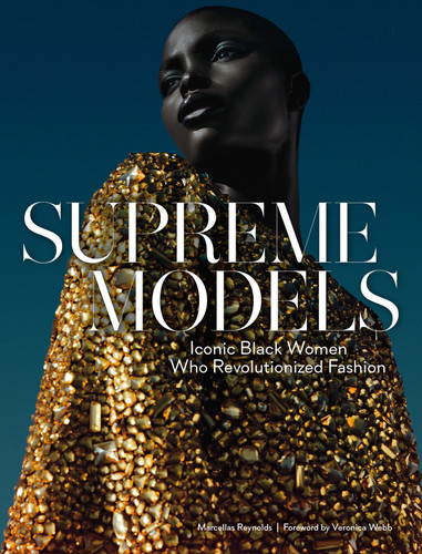 Supreme Models: Iconic Black Women Who Revolutionized Fashion book cover by Marcellas Reynolds