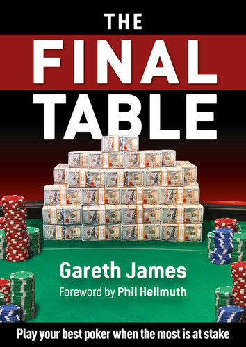 The Final Table: Play your best poker when the most is at stake book cover by Gareth James