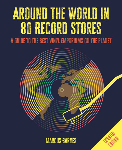 Around the World in 80 Record Stores: Updated edition: A guide to the best vinyl emporiums on the planet (Around the World in 80) book cover by Marcus Barnes