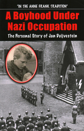 A Boyhood Under Nazi Occupation: The Personal Story of Jan Duijvestein book cover by Jan Duijvestein