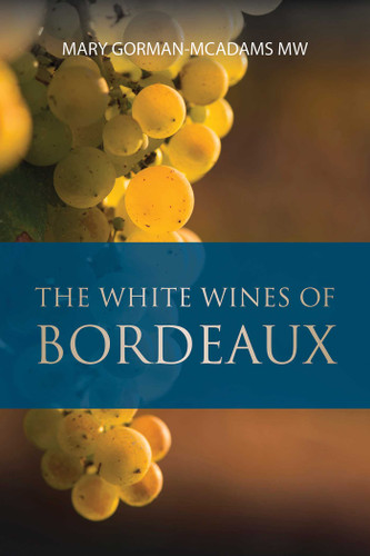 The White Wines of Bordeaux (The Classic Wine Library) book cover by Mary Gorman-McAdams