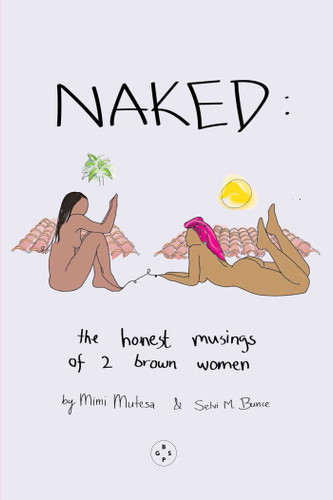 NAKED: The Honest Musing of 2 Brown Women book cover by MIMI MUTESA, SELVI BUNCE