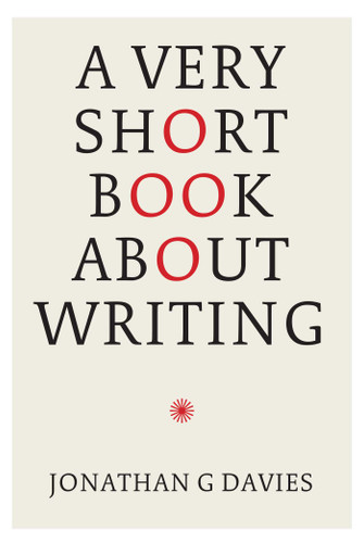 A Very Short Book About Writing book cover by JONATHAN G. DAVIES