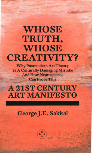 Whose Truth, Whose Creativity? A 21st Century Art Manifesto book cover by George J.E. Sakkal