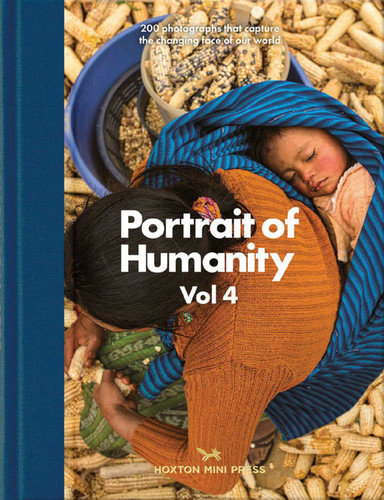 Portrait of Humanity Vol 4: 200 Photographs that Capture the Changing Face of our World (Portrait of Humanity) book cover by British Journal of Photography