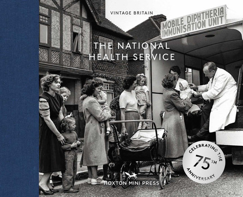 The National Health Service: Celebrating the 75th Anniversary of the NHS (Vintage Britain) book cover by Hoxton Mini Press