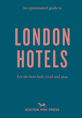 An Opinionated Guide to London Hotels (An Opinionated Guide) book cover by Gina Jackson