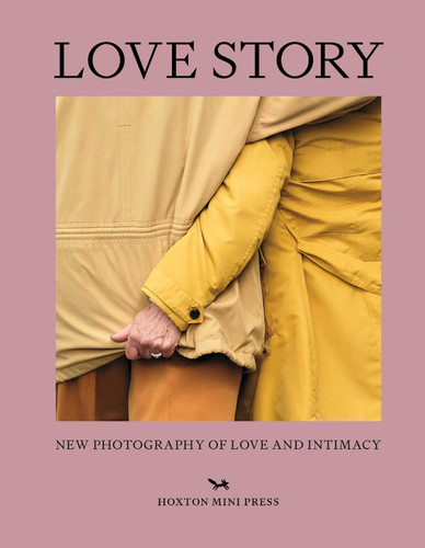 Love Story: New Photography of Love and Intimacy book cover by Rachel Segal Hamilton