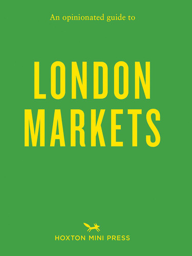 An Opinionated Guide to London Markets (An Opinionated Guide) book cover by Sonya Barber