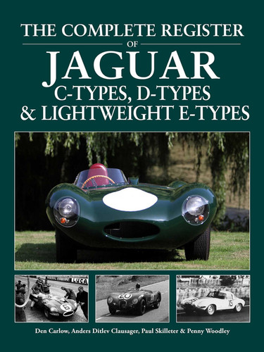 The Complete Register of Jaguar C-types, D-types and Lightweight E-types book cover by Den Carlow, Anders Ditlev Clausager, Paul Skilleter, Penny Woodley