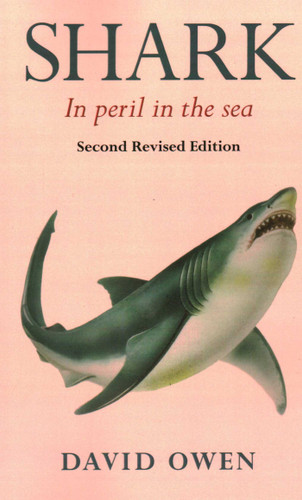 Shark: In Peril in the Sea book cover by David Owen
