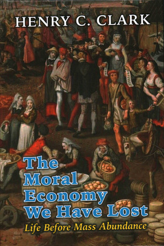 The Moral Economy We Have Lost book cover by Henry C. Clark