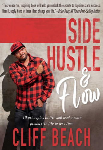 Side Hustle & Flow: 10 Principles to Live and Lead a More Productive Life in Less Time book cover by Cliff Beach