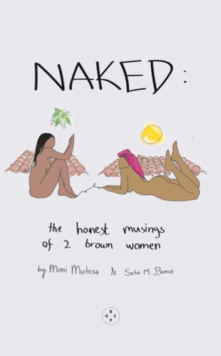 NAKED: The Honest Musings of 2 Brown Women book cover by MIMI MUTESA, SELVI BUNCE