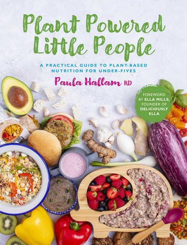 Plant Powered Little People: A Practical Guide to Plant-based Nutrition for Under-fives book cover by Paula Hallam RD