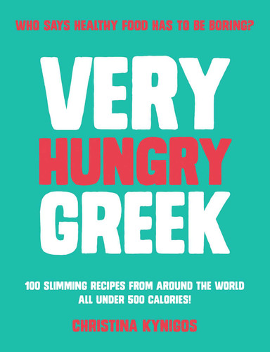 Very Hungry Greek: Who Says Healthy Food Has To Be Boring? 100 Slimming Recipes From Around the World – All Under 500 Calories! book cover by Christina Kynigos