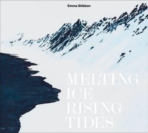 Emma Stibbon: Melting Ice / Rising Tides book cover by Sara Cooper, Richard Fisher