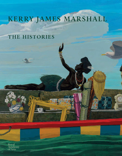 Kerry James Marshall: The Histories book cover by Benjamin Buchloh, Aria Dean, Darby English, Mark Godfrey, Madeleine Grynsztejn, Cathérine Hug, Kerry James Marshall, Rebecca Zorach, Nikita Sena Quarshie
