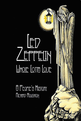 Led Zeppelin: Whole Lotta Love book cover by Richard Houghton
