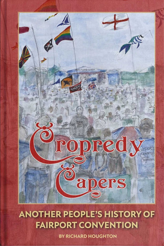 Cropredy Capers: Another People's History of Fairport Convention book cover by Richard Houghton