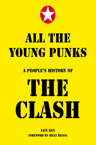 All The Young Punks: A People's History of the Clash book cover by Iain Key