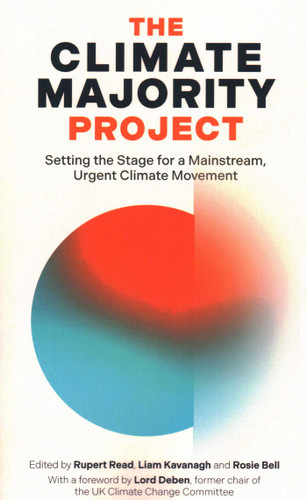 Climate Majority Project: Setting the Stage for a Mainstream, Urgent Climate Movement book cover by Rupert Read, Liam Kavanagh, Rosie Bell