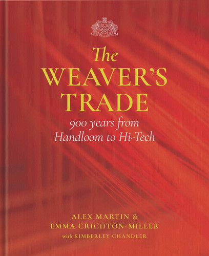 The Weaver's Trade: 900 Years from Handloom to Hi-Tech book cover by Alex Martin, Emma Crichton-Miller