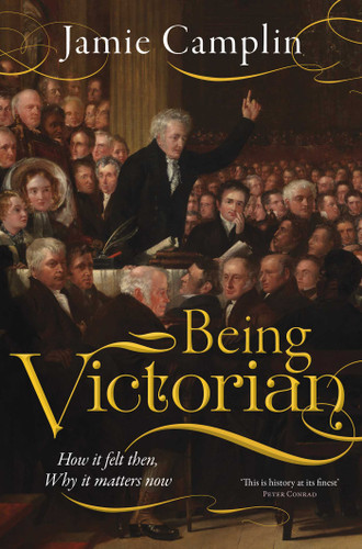 Being Victorian: How it felt then, Why it matters now book cover by Jamie Camplin