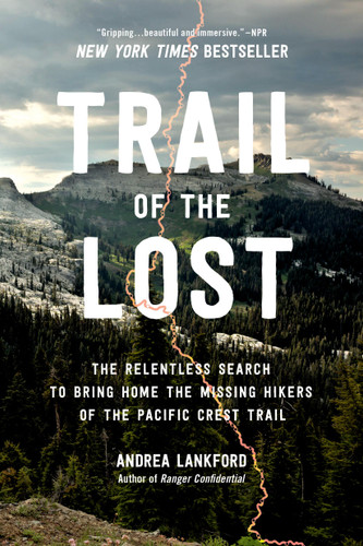 Trail of the Lost: The Relentless Search to Bring Home the Missing Hikers of the Pacific Crest Trail book cover by Andrea Lankford