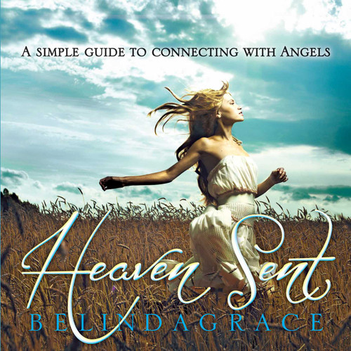 Heaven Sent: A Simple Guide to connecting with Angels book cover by Belinda Grace