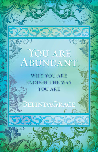 You Are Abundant: Why you are enough the way you are book cover by Belinda Grace