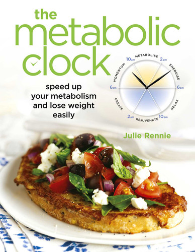 The Metabolic Clock: Speed up your metabolism and lose weight easily book cover by Julie Rennie