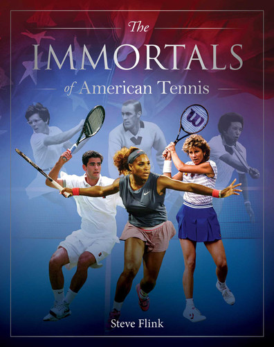 Immortals of American Tennis (Immortals of American Sport) book cover by Steve Flink