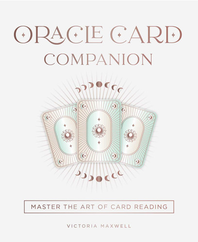 Oracle Card Companion: Master the art of card reading book cover by Victoria Maxwell