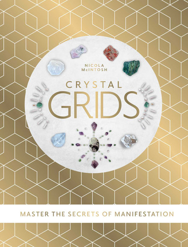 Crystal Grids: Master the secrets of manifestation book cover by Nicola McIntosh