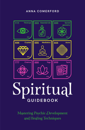 Spiritual Guidebook: Mastering psychic development and healing techniques book cover by Anna Comerford