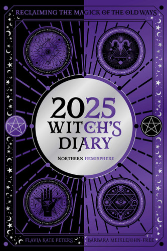 2025 Witch's Diary - Northern Hemisphere: Seasonal planner to reclaiming the magick of the old ways (Planners) book cover by Flavia Kate Peters, Barbara  Meiklejohn-Free