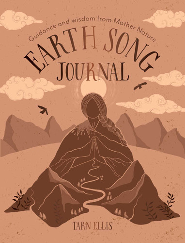 Earth Song Journal: Guidance and wisdom from Mother Nature book cover by Tarn Ellis