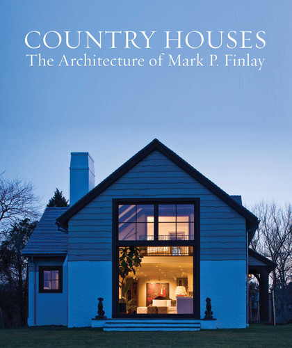 Country Houses: The Architecture of Mark P. Finlay book cover by Mark P. Finlay