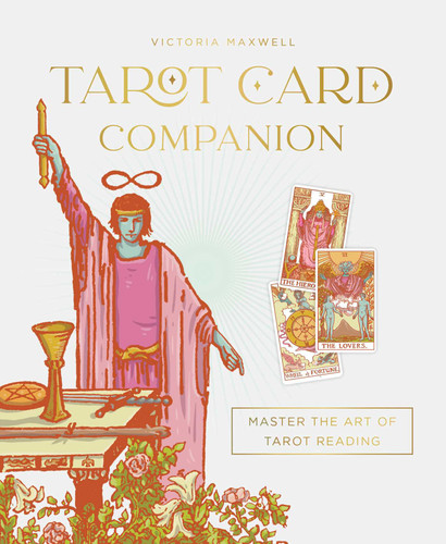 Tarot Card Companion: Master the art of tarot reading book cover by Victoria Maxwell
