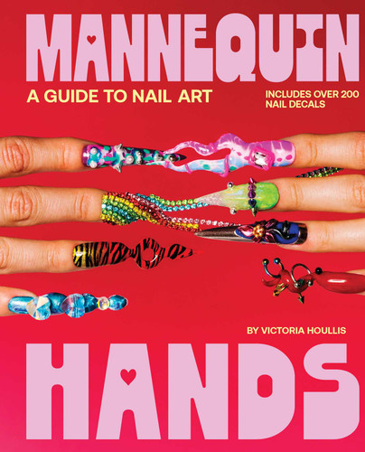 Mannequin Hands: Your Guide to Nail Art book cover by Victoria Houllis