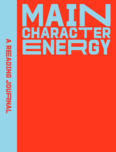A Reading Journal: Main Character Energy: All about characters reading journal, Book review log, Track your reading progress, A5 Reading Log Notebook (A Reading Journal) book cover by Sweet Hearts Press