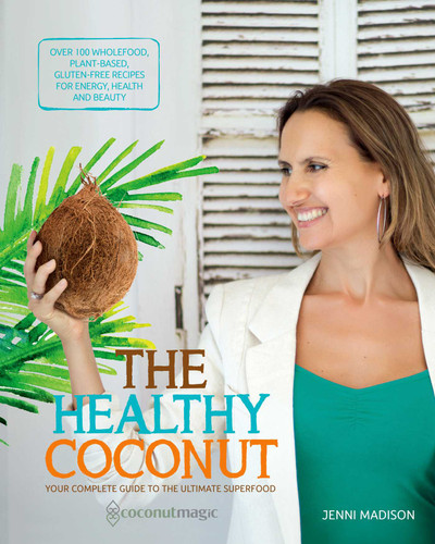 The Healthy Coconut: Your complete guide to the ultimate superfood book cover by Jenni Madison