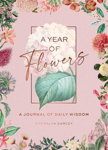 A Year of Flowers: A Journal of Daily Wisdom book cover by Cheralyn Darcey