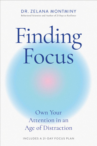 Finding Focus: Own Your Attention in an Age of Distraction book cover by Zelana Montminy