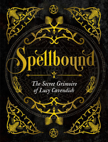 Spellbound: The Secret Grimoire of Lucy Cavendish book cover by Lucy Cavendish
